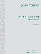 Incandescent by Tower Joan for Str Quartet