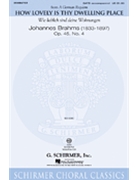How Lovely Is Thy Dwelling Place (Wie lieblich sind deine Wohnungen) by Brahms Johannes for SATB