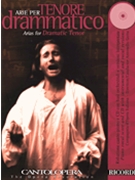 Arias For Dramatic Tenor by Various - Cantolopera - for Book and CD