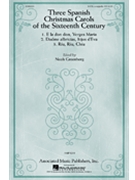 3 Spanish Christmas Carols Fr 16th Cent by Anonymous - Greenberg Noah - for SATB