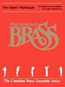 Saints' Hallelujah The by Handel George Frideric - Henderson L - The Canadian Brass for Brass Quintet