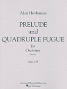 Prelude & Quadruple Fugue Op. 128 by Hovhaness Alan for Score