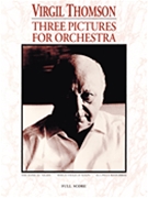 Three Pictures for Orchestra by Thomson Virgil for Score