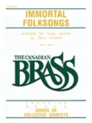 Canadian Brass Immortal Folksongs by Various - Vosbein Terry - The Canadian Brass for Trombone