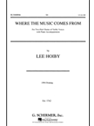 Where The Music Comes From by Hoiby Lee for SA and Piano