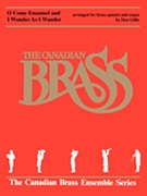 O Come Emanuel And I Wonder As I Wander by Traditional - Gillis D - The Canadian Brass for Brass Quintet w/