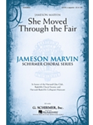 She Moved Through The Fair by - Marvin Jameson - for SATB a cappella