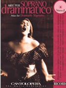 Arias For Dramatic Soprano by Various - Cantolopera - for Soprano
