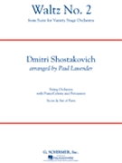 Waltz No 2 - From Suite For Variety Orch by Shostakovich Dmitri - Lavender Paul - for String Orchestra