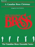 Canadian Brass Christmas by Christmas - Henderson L - The Canadian Brass for French Horn