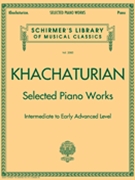 Selected Piano Works by Khachaturian Aram Il'yich for Piano