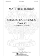 Shakespeare Songs Volume VI by Matthew Harris - Harris Matthew - for SATB (Vol VI)