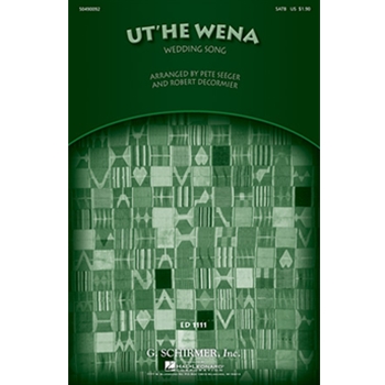 Ut'he Wena (Wedding Song) by - Seeger and Decormier - for SATB