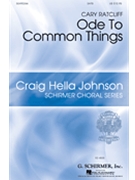 Ode To Common Things by Ratcliff Cary for SSATBB