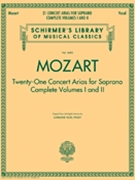 21 Concert Arias For Soprano Complete by Mozart Wolfgang Amadeus for Soprano Vo