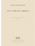 Ave Verum Corpus by Kocsar Miklos for SATB