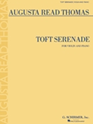 Toft Serenade by Thomas Augusta Read for Violin and Piano