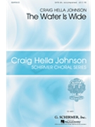 Water Is Wide by - Johnson Craig Hella - for SATB