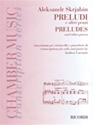Preludes & Other Pieces by Scriabin Alexander - Cavuoto Andrea - for Cello and Piano