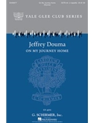 On My Journey Home by - Douma Jeffrey - for SATB