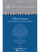 All The Pretty Little Horses by - Douma Jeffrey - for SATB