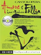 Love & Madness - Arias For Soprano by Various - Cantolopera - for Sopr Voice W