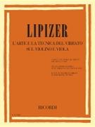 L'arte E La Tecnica Del Vibrato Sul Violino E Sulla Viola by Lipizer Rodolfo for