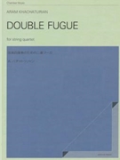 Double Fugue by Khachaturian Aram Il'yich for Str Quartet
