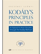 Kodály's Principles in Practice by Kodaly Zoltan for