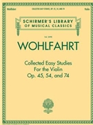 Collected Easy Studies Opus 45 54 74 by Wohlfahrt Franz for Violin Method