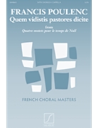 Quem Vidistis Pastores Dicite by Poulenc Francis for SATB