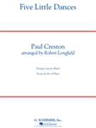 5 Little Dances by Creston Paul - Longfield Robert - for Concert Band