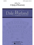 Sprig Of Rosemary by Van Jeffrey for SATB