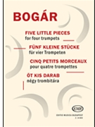Five Little Pieces by Bogar Istvan for Trumpet Quartet