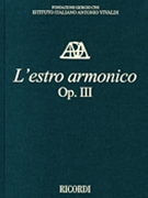 L'estro Armonico Op. III - Critical Edition of the Works of Antonio Vivaldi by Vivaldi Antonio Lucio for