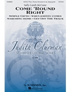 Come 'Round Right: A Folk Song Suite by - McCune Sally Lamb - for SATB