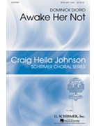 Awake Her Not by DiOrio Dominick for SATB