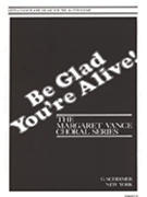 Be Glad Youre Alive by Vance M for SAB