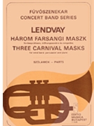 3 Carnival Masks - Parts by Lendvay Kamillo for Concert Band