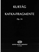 Kafka Fragments Opus 24 by Kurtag Gyorgy for High Voice and Piano