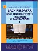 Collection of Bach Examples - Volume 1 by - Hegyi Erzsebet Leganyne - for