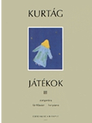 Games for Piano - Volume 3 by Kurtag Gyorgy - Jatekok - for Piano
