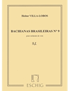 Bachianas Brasileiras No. 9 by Villa-Lobos Heitor for