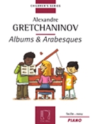 Albums & Arabesques by Gretchaninov Alexander for Piano