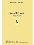 A Contre-voix by Schmitt Florent for SATB a cappella