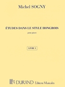 Études dans le style hongrois (Etudes in Hungarian Style) by Sogny Michel for