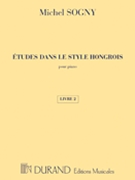 Etudes In Hungarian Style Book 2 by Sogny Michel for Piano