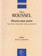Piano Works by Roussel Albert - Milanaccio - for Piano