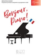 Bonjour Piano! Upper Elementary Level by Various for Piano