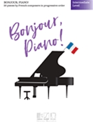 Bonjour Piano! Intermediate Level by Various for Piano